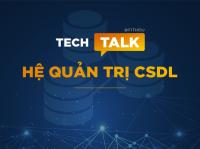 Tech Talk môn Hệ quản trị cơ sở dữ liệu